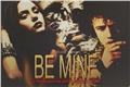 História: Be Mine- Second Season