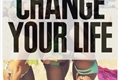 História: Change your life