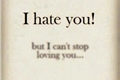 História: I HATE YOU! But I cant stop loving you...