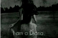 História: I am a Diana