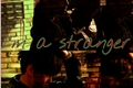 História: I am a stranger