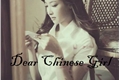 História: Dear Chinese Girl