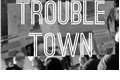 História: Trouble Town
