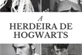 História: A Herdeira de Hogwarts.