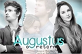 História: Augustus: O Retorno