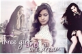 História: Three girls and one dream