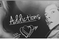 História: Addictions