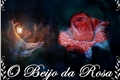 História: O Beijo da Rosa