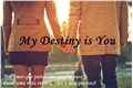 História: My Destiny Is You