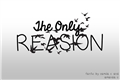 História: The Only Reason