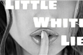 História: Little White Lies