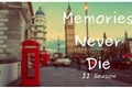 História: Memories Never Die... II Season
