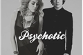 História: Psychotic (with Harry Styles)