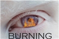 História: Burning