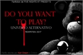 História: Do You Want To Play? (Editando, Atualizando e Corrigindo)