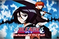 História: Bleach: Darkness of the Past