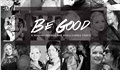 História: Be Good (Normily)