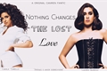 História: Nothing Changes The Lost Love