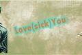 História: Love(sick)You