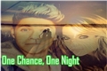História: One Chance, One Night