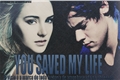 História: You Saved My Life
