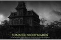 História: Summer Nightmares