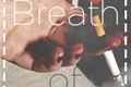 História: Breath of Life