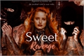 História: Sweet Revenge