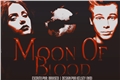 História: Moon Of Blood