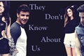 História: They Dont Know About Us