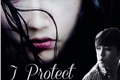 História: I Protect You
