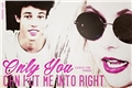 História: Only you can put me into right