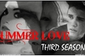 História: Summer Love Third Season