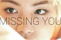 História: Missing You
