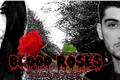História: Blood Roses