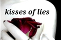 História: Kisses of lies