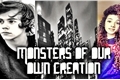 História: Monsters of our own creation