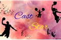 História: Cast Star
