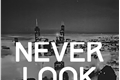 História: Never look back