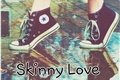 História: Skinny Love