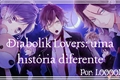 História: Diabolik Lovers: Uma hist&#243;ria diferente!