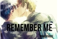História: Remember Me