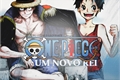 História: One Piece - Um Novo Rei