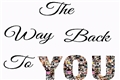 História: The Way Back To You