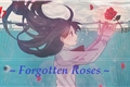 História: Forgotten Roses