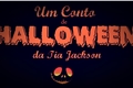 História: Um Conto de Halloween da tia Jackson.