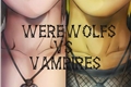 História: Werewolfs vs Vampires