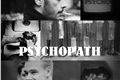 História: Psychopath