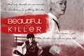 História: Beautiful Killer