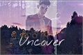 História: Uncover